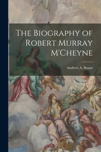 Biography of Robert Murray M'Cheyne