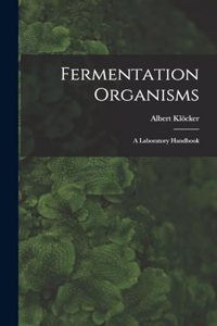 Fermentation Organisms; a Laboratory Handbook