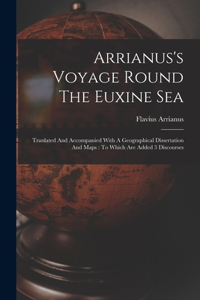 Arrianus's Voyage Round The Euxine Sea