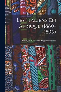 Les Italiens En Afrique (1880-1896)