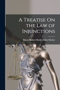 Treatise On the Law of Injunctions