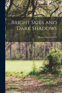 Bright Skies and Dark Shadows