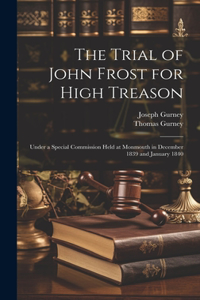 Trial of John Frost for High Treason