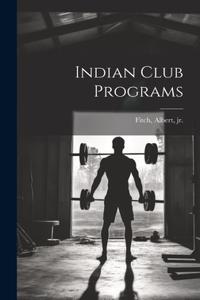 Indian Club Programs
