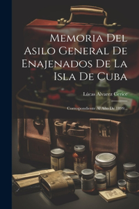 Memoria Del Asilo General De Enajenados De La Isla De Cuba