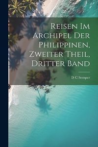 Reisen im Archipel der Philippinen, zweiter Theil, dritter Band