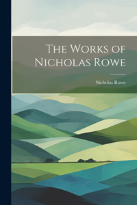 Works of Nicholas Rowe