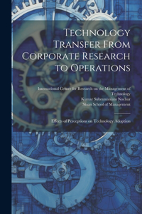 Technology Transfer From Corporate Research to Operations