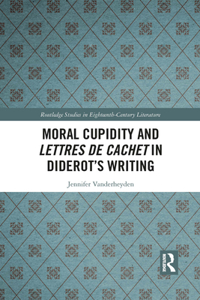 Moral Cupidity and Lettres de cachet in Diderot's Writing