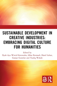 Sustainable Development in Creative Industries: Embracing Digital Culture for Humanities