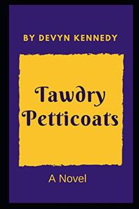 Tawdry Petticoats