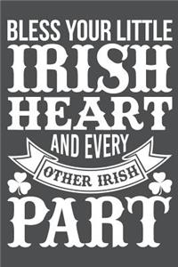 Bless Your Little Irish Heart And Every Other Irish Part