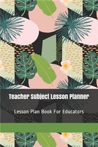 Teacher Subject Lesson Planner