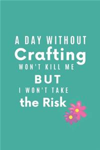 A Day Without Crafting