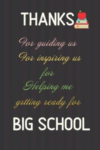 Thanks for Guiding us For Inspiring us For helping me getting ready for BIG SCHOOL