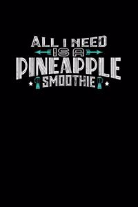 All I Need Is A Pineapple Smoothie