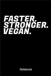 Faster Stronger Vegan Notebook