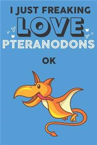 I Just Freaking Love Pteranodon Ok