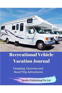 Recreational Vehicle Vacation Journal: Camping, Caravan and Road Trip Adventures