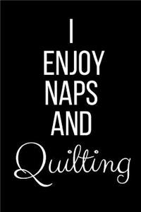 I Love Naps And Quilting