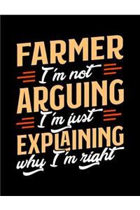 Farmer I'm Not Arguing I'm Just Explaining Why I'm Right