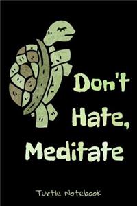 Don't Hate, Meditate