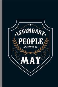 Legendary People are born in May