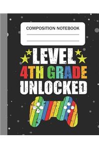Level 4th Grade Unlocked - Composition Notebook
