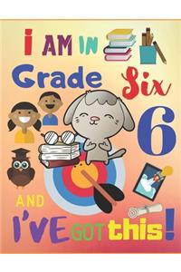 I Am in Grade Six and I've Got This!