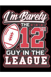 I'm Barely The 12th Guy in the League