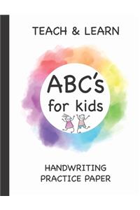 Teach & Learn ABC's For Kids Handwriting Practice Paper