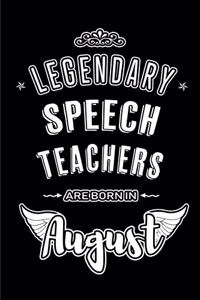 Legendary Speech Teachers are born in August