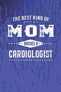 The Best Kind Of Mom Raises A Cardiologist