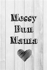Messy Bun Mama