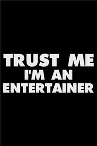 Trust Me I'm an Entertainer