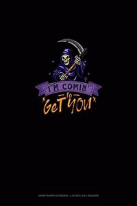 I'm Comin' to Get You!
