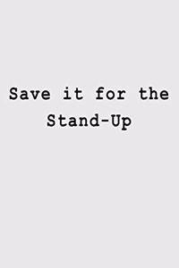 Save it for the Stand-Up