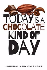 Today Is A Chocolate Kind Of Day