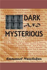 Dark And Mysterious