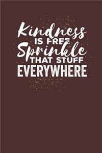 Kindness is Free Sprinkle That Stuff Everywhere
