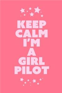 Keep Calm I'm A Girl Pilot