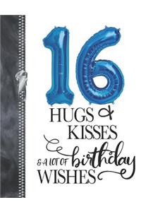 16 Hugs & Kisses & A Lot Of Birthday Wishes