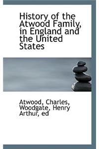 History of the Atwood Family in England and the United States