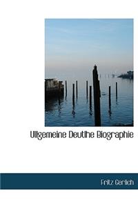 Ullgemeine Deutlhe Biographie