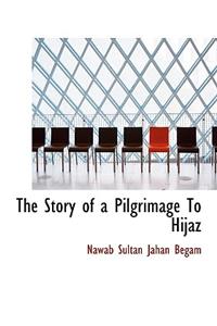 The Story of a Pilgrimage to Hijaz