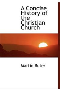 A Concise History of the Christian Church