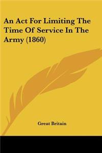 Act For Limiting The Time Of Service In The Army (1860)