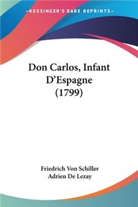 Don Carlos, Infant D'Espagne (1799)
