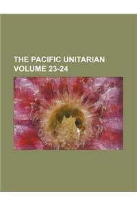 The Pacific Unitarian Volume 23-24