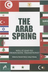 Arab Spring: Will It Lead to Democratic Transitions?